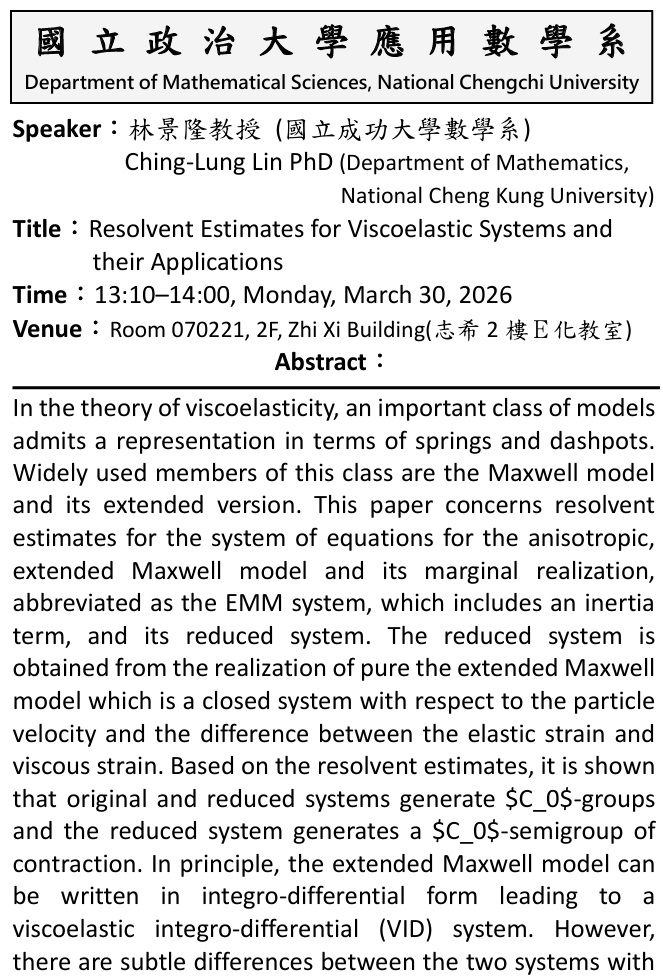 [演講日期2026/3/30] Ching-Lung Lin PhD [Department of Mathematics,  National Cheng Kung University] “Resolvent Estimates for Viscoelastic Systems and their Applications”
